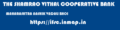 THE SHAMRAO VITHAL COOPERATIVE BANK  MAHARASHTRA NASHIK VADALI BHOI   ifsc code
